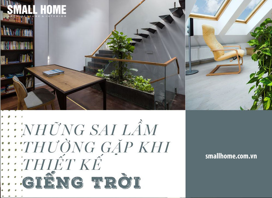 những sai lầm khi thiết ke giếng trời