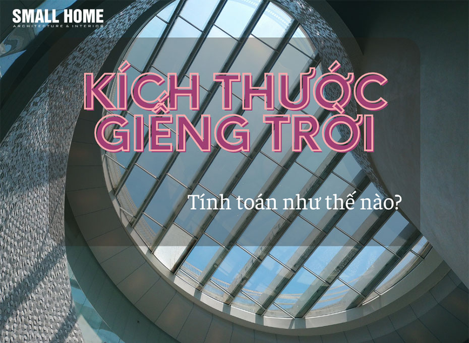 Thiết Kế Giếng Trời Kích Thước Như Thế Nào Là Hợp Lý