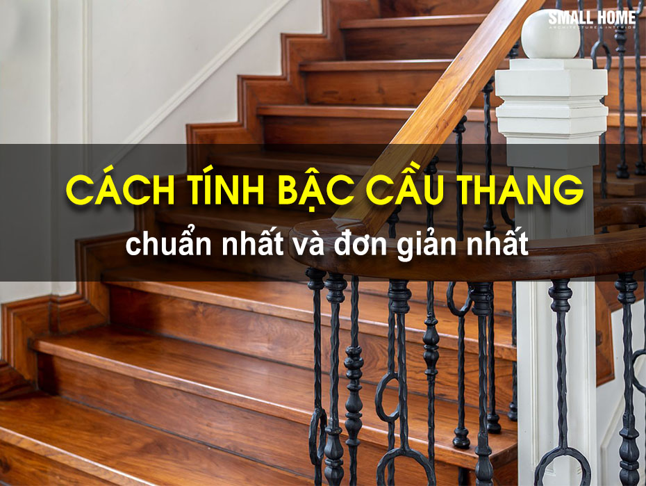 Cách Tính Bậc Cầu Thang Chuẩn Nhất Và Đơn Giản Nhất