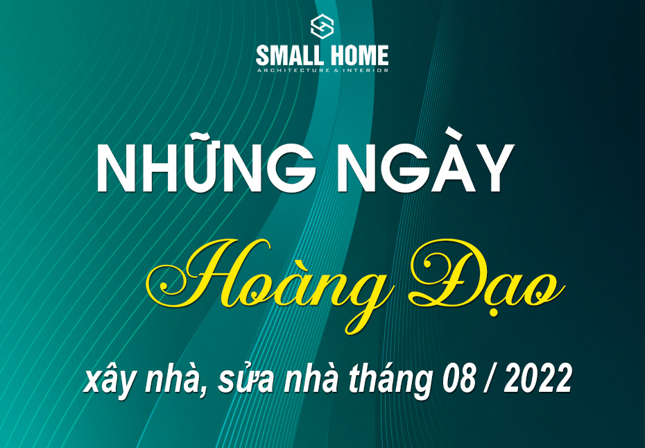 Xem Ngày Tốt Làm Nhà Sửa Nhà Tháng 8 Năm 2022