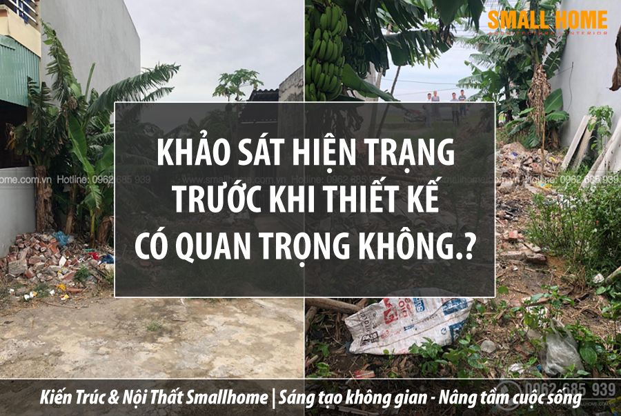 khảo sát hiện trạng trước khi thiết kế có quan trọng không