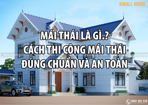 Mái thái là gì? Cách thi công mái thái đúng chuẩn và an toàn