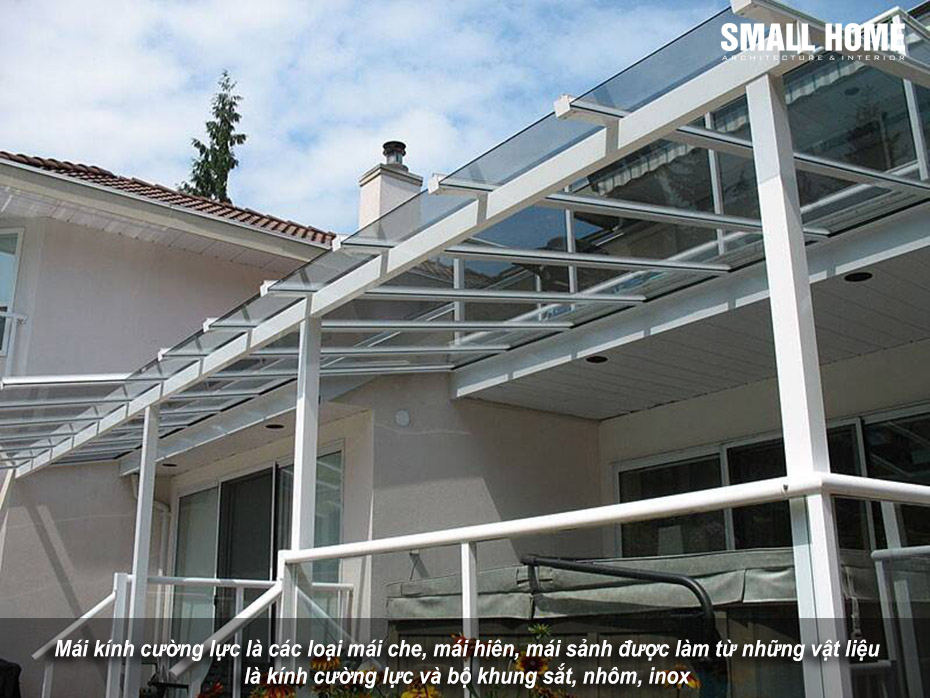 Mái kính cường lực là các loại mái che, mái hiên, mái sảnh được làm từ những vật liệu là kính cường lực và bộ khung sắt, nhôm, inox