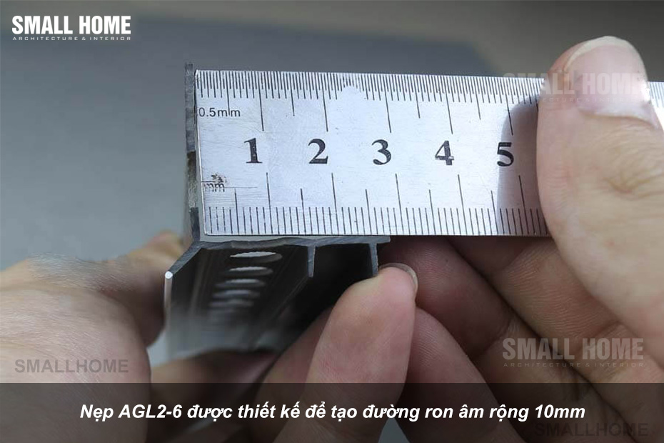Nẹp AGL2-6 được thiết kế để tạo đường ron âm rộng 10mm