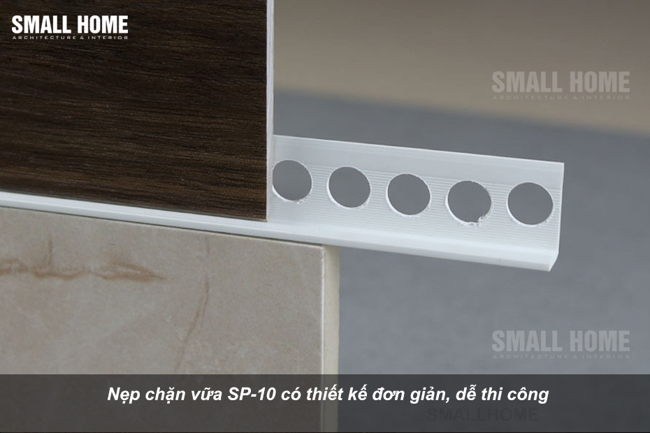 Nẹp chặn vữa SP-10 có thiết kế đơn giản, dễ thi công