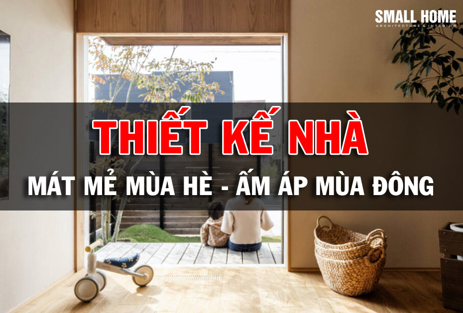 Cách thiết kế nhà mát mẻ vào mùa hè và ấm vào mùa đông
