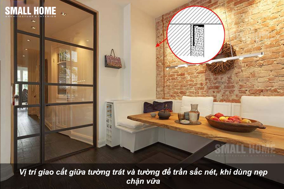 Vị trí giao cắt giữa tường trát và tường để trần sắc nét, khi dùng nẹp chặn vữa