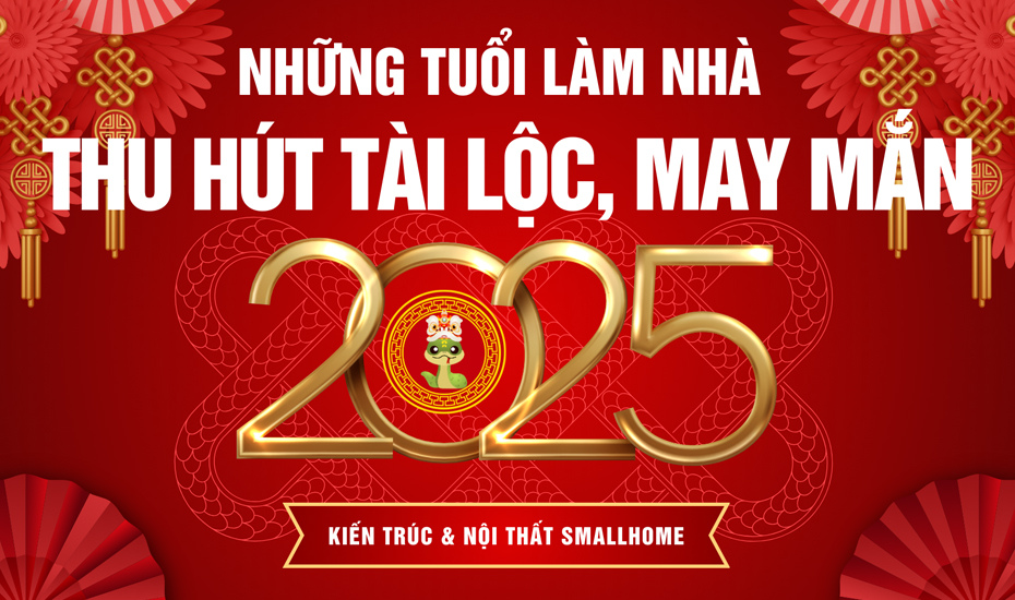 NHỮNG TUỔI LÀM NHÀ NĂM 2025 THU HÚT TÀI LỘC, MAY MẮN