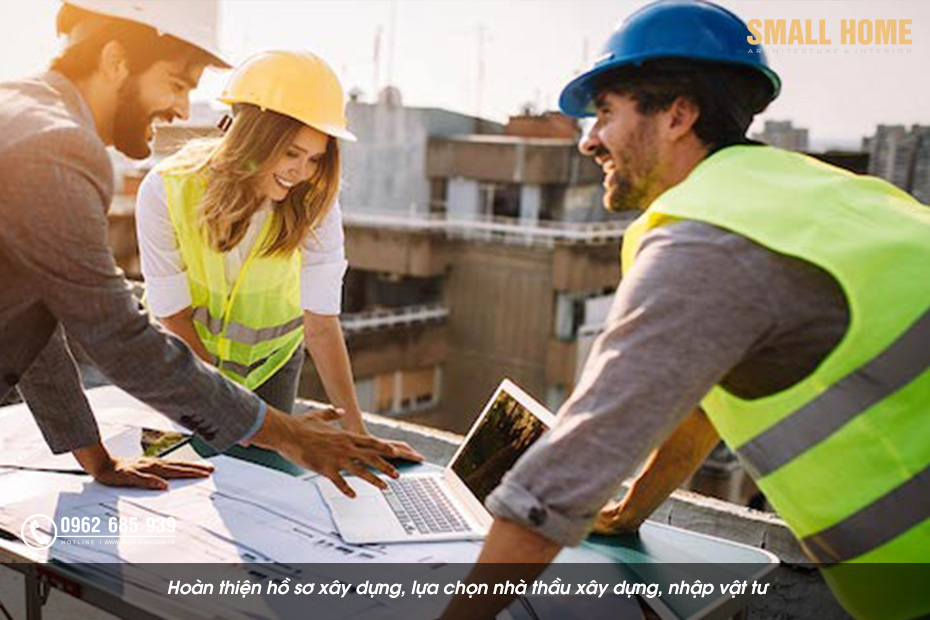 Hoàn thiện hồ sơ xây dựng, lựa chọn nhà thầu xây dựng, nhập vật tư