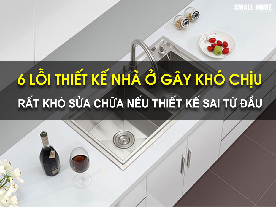 Lỗi thiết kế nhà ở gây khó chịu và rất khó sửa chữa