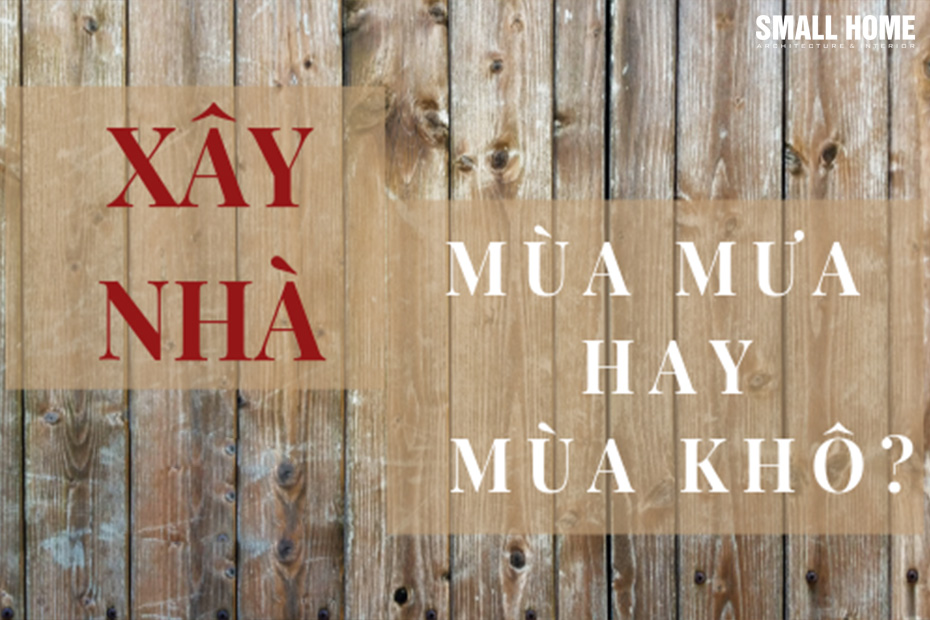 nên chọn mùa nào để xây nhà