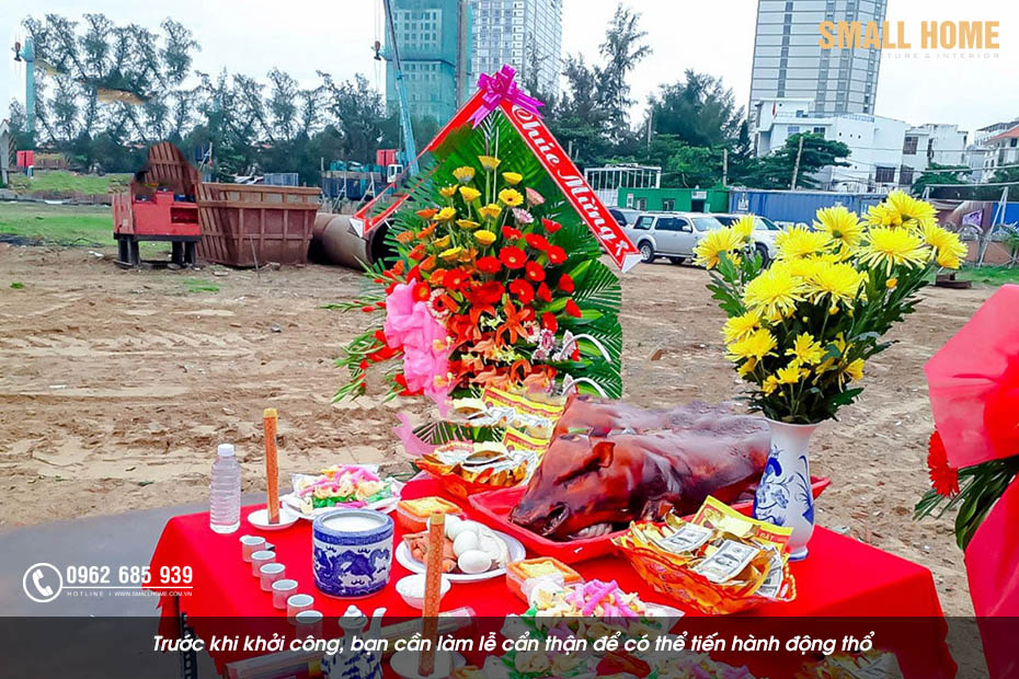Trước khi khởi công, bạn cần làm lễ cẩn thận để có thể tiến hành động thổ